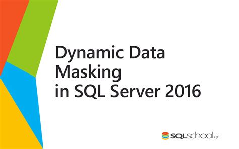 data masking in sql server 2016|Using Dynamic Data Masking in SQL Server 2016 to protect  .
